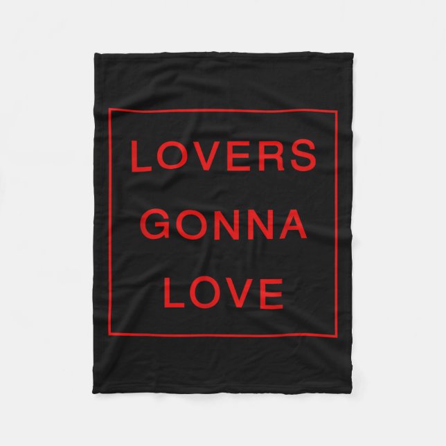 Lovers Gonna Love _ Valentines Days  Fleece Blanket (Front)