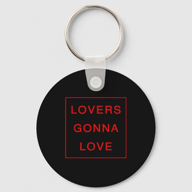 Lovers Gonna Love _ Valentines Days  Key Ring (Front)