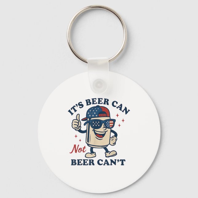 Lovers It's Beer Can Not Beer Can't Funny Drinking Key Ring (Front)
