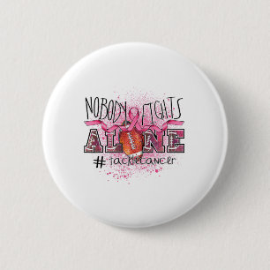 Lovers Nobody Fights Alone Tackle Breast Cancer 6 Cm Round Badge