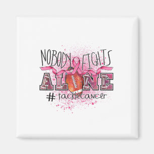 Lovers Nobody Fights Alone Tackle Breast Cancer Magnet
