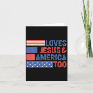 Loves Jesus America Too Freedom Patriotic 4th Of J Card