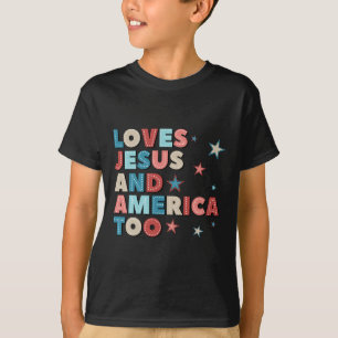 Loves Jesus And America Too 4th Of July Proud Wome T-Shirt