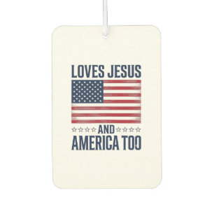 Loves Jesus And America Too Patriotic Christian Sh Car Air Freshener