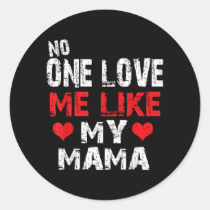 Loves Me Like Mama Classic Round Sticker