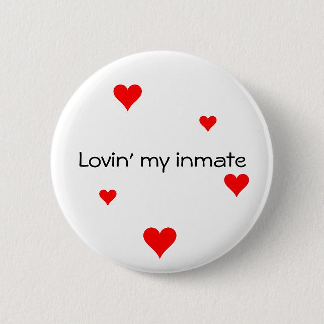 Lovin' my inmate Button (Front)