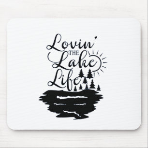 **LOVIN' THE LAKE HOUSE LIVING** MOUSE PAD