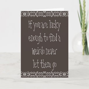 Loving a weirdo card