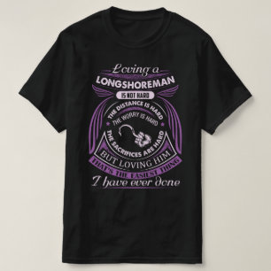 Loving an Longshoreman is not Hard T-Shirt