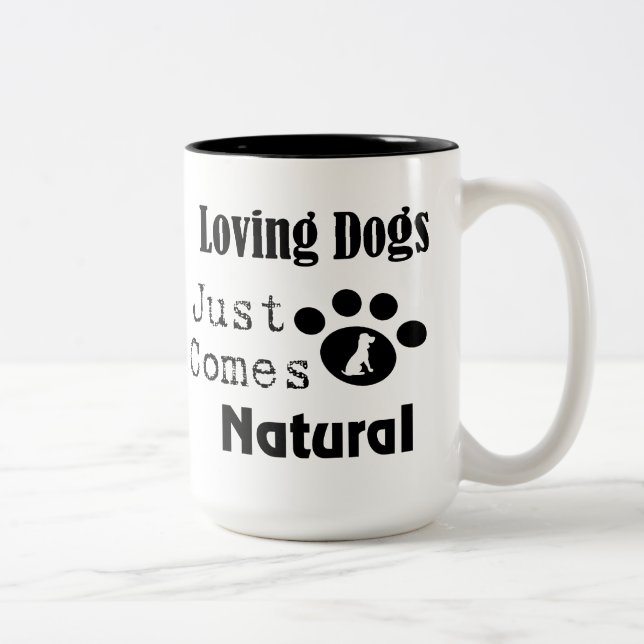 Loving Dogs Just Comes Natural Mug (Right)