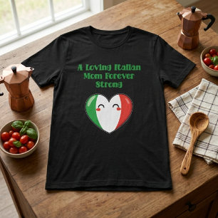 Loving Italian Mum Forever Strong Motherhood T-Shirt