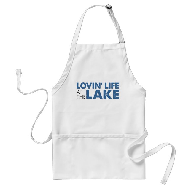 Loving Life At The Lake Apron (Front)