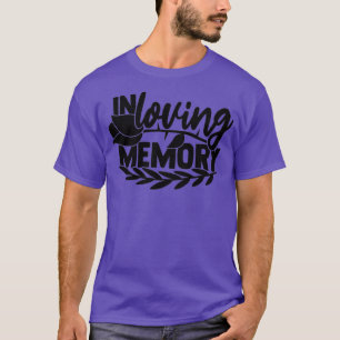 Loving Memory 1 T-Shirt
