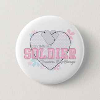 Loving My Soldier 6 Cm Round Badge