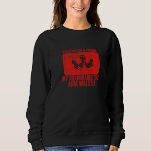 Loving Rather Be Watching Granddaughters Arm Wrest Sweatshirt