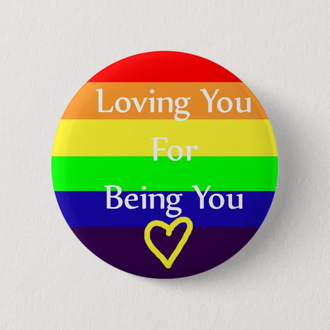 Loving You for Being You Pride Button (Front)