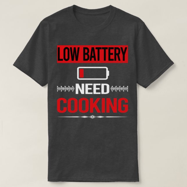 Low Battery Cooking  T-Shirt (Design Front)