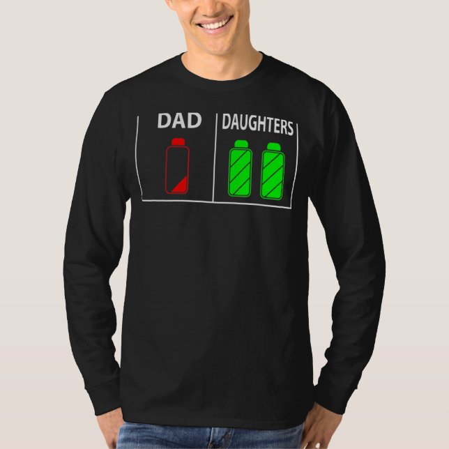 Low Battery Dad Of Two Daughters  Father's Day T-Shirt (Front)