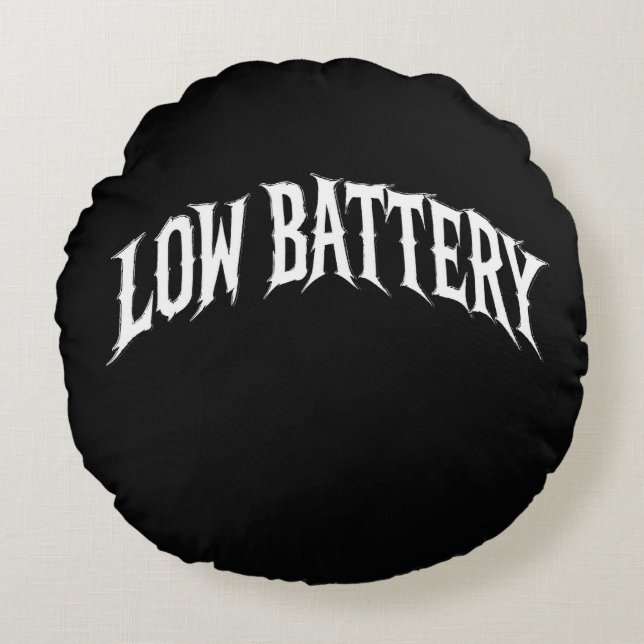 LOW BATTERY Distorted Gothic Text Design Round Cushion (Front)