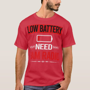 Low Battery Ham Radio Amateur Radio  T-Shirt