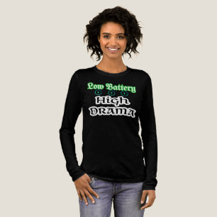 Low battery high drama funny Gen Z long size tee