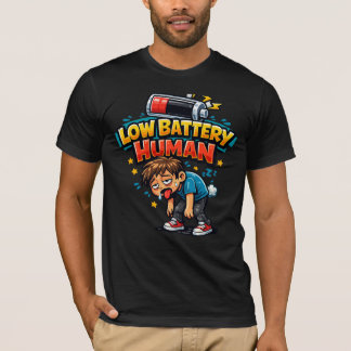 Low Battery Human Funny T-Shirt | Tired Human Meme
