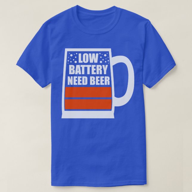 Low Battery Need Beer T-Shirt (Design Front)