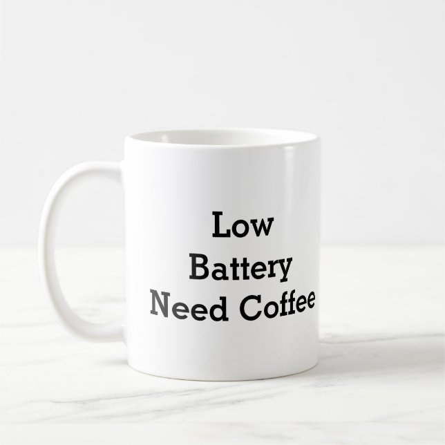 Low Battery Need Coffee - Funny Mug (Left)