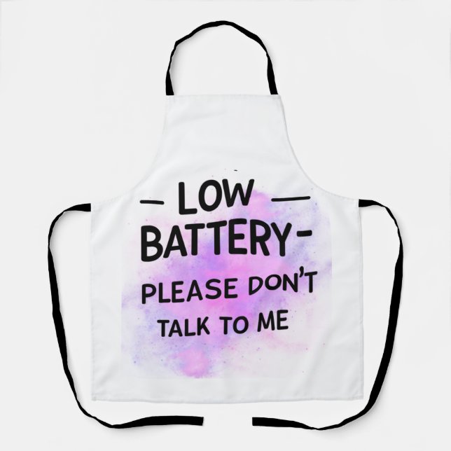 Low Battery Please Don’t Talk to Me – Funny Sarcas Apron (Front)