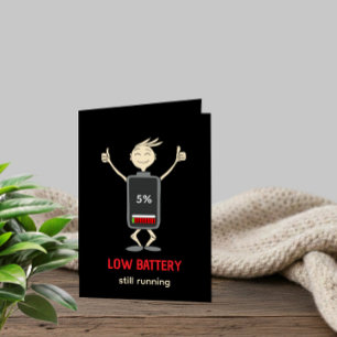 Low Battery Still Running Funny Birthday Card