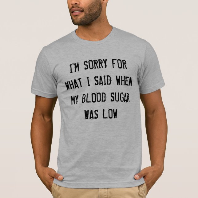 Low Blood Sugar T-Shirt (Front)