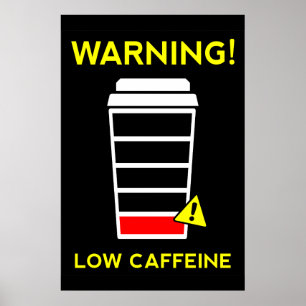 Low Caffeine Low Battery, Coffee poster, black Poster