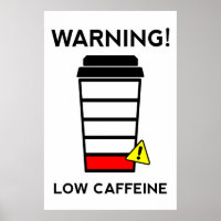 Low Caffeine, Low Battery, coffee poster, funny
