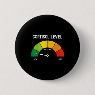 Low cortisol levels awareness statement v meme Low 6 Cm Round Badge