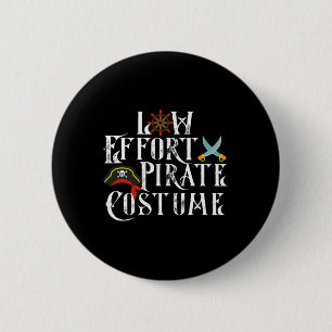 Low Effort Pirate Costume Halloween Costume  6 Cm Round Badge