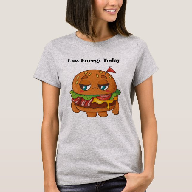 Low Energy Today T-Shirt (Front)