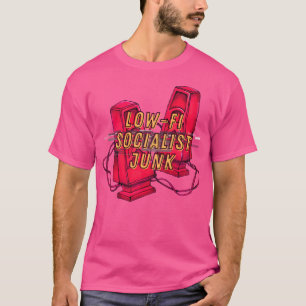 Low-Fi Socialist Junk T-Shirt