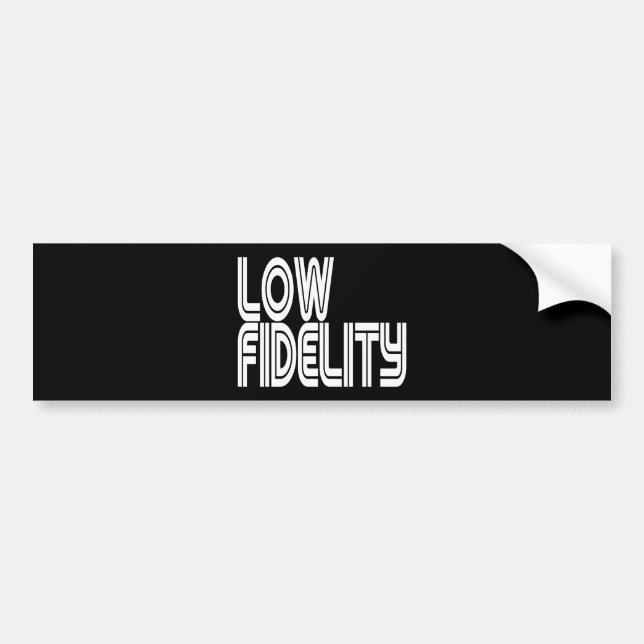 Low Fidelity Bumper Sticker (Front)