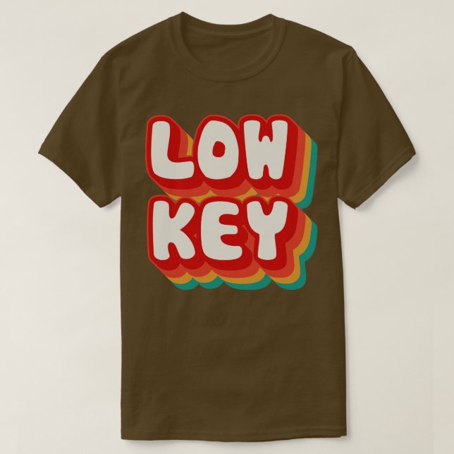 Low Key 5 T-Shirt (Design Front)