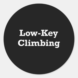Low-key Climbing Classic Round Sticker