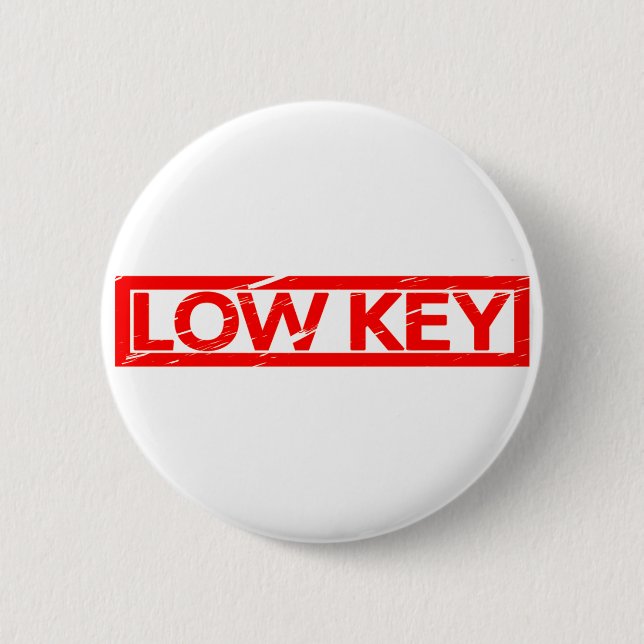 Low Key Stamp 6 Cm Round Badge (Front)
