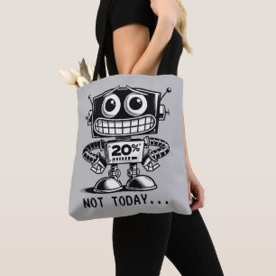Low Power Robot – Not Today… Tote Bag