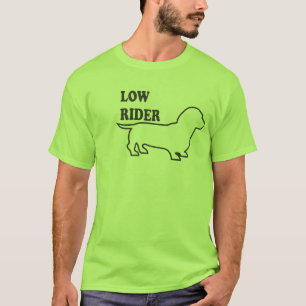 Low Rider ,Weiner Dog T-Shirt