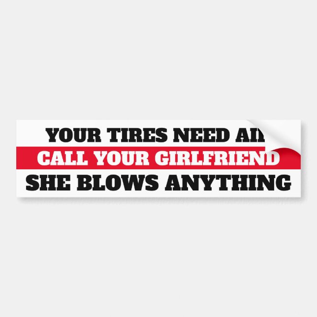 Low tire pressure, call your girlfriend bumper sticker (Front)