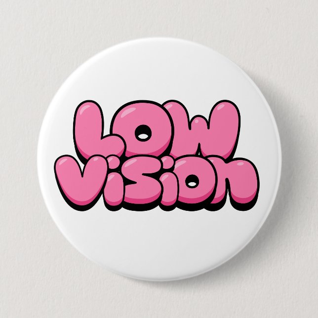 Low Vision 7.5 Cm Round Badge (Front)