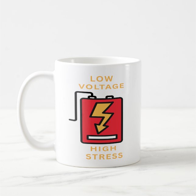 Low Voltage, High Stress Coffee Mug (Left)