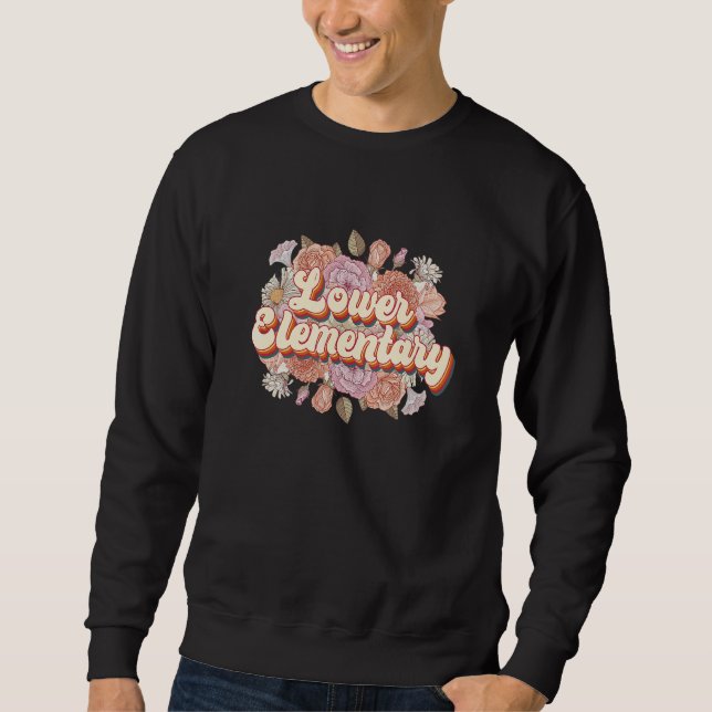 Lower Elementary Floral Montessori Teacher Montess Sweatshirt (Front)