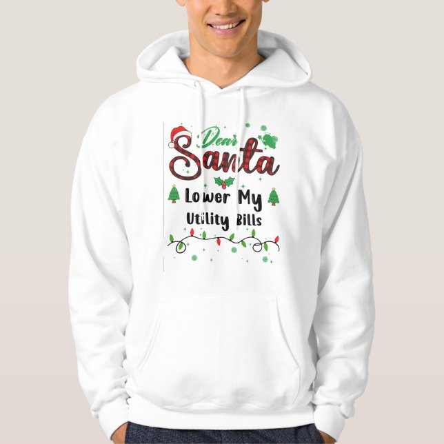 Lower My Utility Bills Matching Christmas Dear San Hoodie (Front)