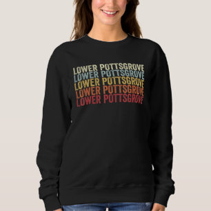 Lower Pottsgrove Pennsylvania Lower Pottsgrove PA  Sweatshirt