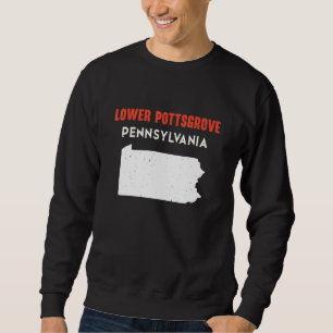 Lower Pottsgrove Pennsylvania USA State America Tr Sweatshirt